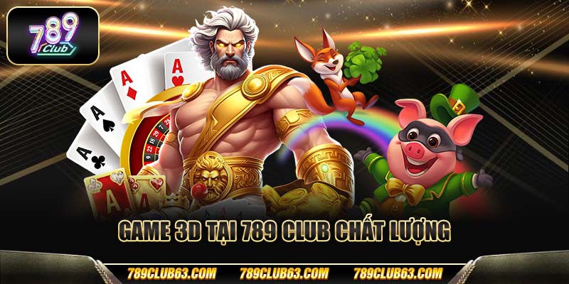 Game 3D tại 789 club chất lượng