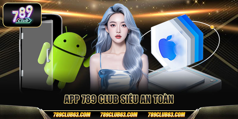  App 789 club siêu an toàn